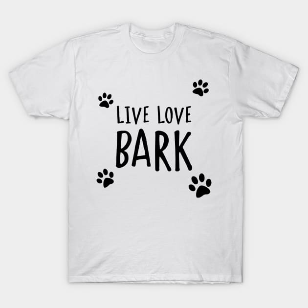 Live Love Bark T-Shirt by Venus Complete